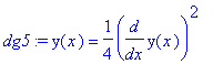 dg5 := y(x) = 1/4*diff(y(x),x)^2