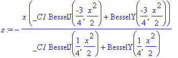 z := -x*(_C1*BesselJ(-3/4,1/2*x^2)+BesselY(-3/4,1/2*x^2))/(_C1*BesselJ(1/4,1/2*x^2)+BesselY(1/4,1/2*x^2))