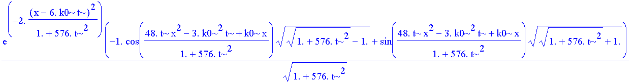-3.544907702*exp(-2.*(x-6.*k0*t)^2/(1.+576.*t^2))*(-1.*cos((48.*t*x^2-3.*k0^2*t+k0*x)/(1.+576.*t^2))*((1.+576.*t^2)^(1/2)-1.)^(1/2)+sin((48.*t*x^2-3.*k0^2*t+k0*x)/(1.+576.*t^2))*((1.+576.*t^2)^(1/2)+1....