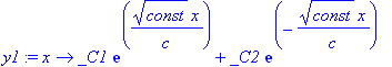 y1 := x -> _C1*exp(const^(1/2)/c*x)+_C2*exp(-const^(1/2)/c*x)