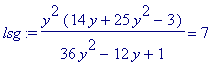 lsg := y^2*(14*y+25*y^2-3)/(36*y^2-12*y+1) = 7