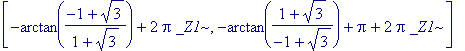 [-arctan((-1+sqrt(3))/(1+sqrt(3)))+2*Pi*_Z1, -arcta...
