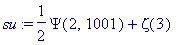 su := 1/2*Psi(2,1001)+Zeta(3)