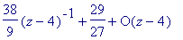 series(38/9*(z-4)^(-1)+29/27+O((z-4)),z=-(-4),1)