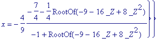 {{y = 4/9*(-23/4-1/2*RootOf(-9-16*_Z+8*_Z^2))/(-1+R...