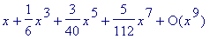 series(1*x+1/6*x^3+3/40*x^5+5/112*x^7+O(x^9),x,9)
