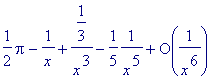 1/2*Pi-1/x+1/3/(x^3)-1/5*1/(x^5)+O(1/(x^6))