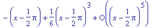 series(-1*(x-1/2*Pi)+1/6*(x-1/2*Pi)^3+O((x-1/2*Pi)^...