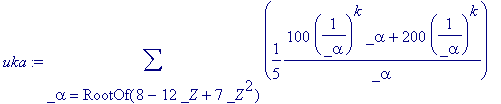 uka := sum(1/5*(100*(1/_alpha)^k*_alpha+200*(1/_alp...