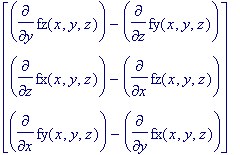 matrix([[diff(fz(x,y,z),y)-diff(fy(x,y,z),z)], [dif...