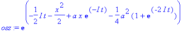 osz := exp(-1/2*I*t-1/2*x^2+a*x*exp(-I*t)-1/4*a^2*(1+exp(-2*I*t)))